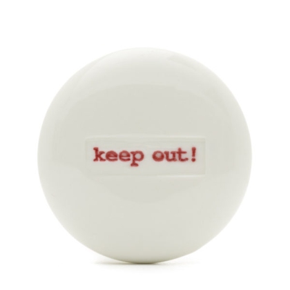 Drawer Knob ~ Keep Out!